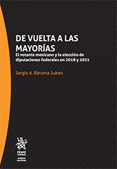eBook, De vuelta a las mayorías : el votante mexicano y la elección de diputaciones federales en 2018 y 2021, Bárcena Juárez, Sergio A., Tirant lo Blanch