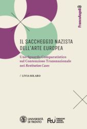 E-book, Il saccheggio nazista dell'arte europea : uno sguardo comparatistico sul contenzioso transnazionale nei Restitution cases, FrancoAngeli
