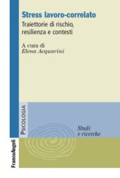 eBook, Stress lavoro-correlato : traiettorie di rischio, resilienza e contesti, FrancoAngeli