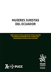 eBook, Mujeres Juristas del Ecuador : obra colectiva del Grupo de Investigación en Derecho Económico de la Pontificia Universidad Católica, Tirant lo Blanch