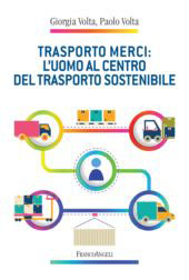 E-book, Trasporto merci : l'uomo al centro del trasporto sostenibile, Volta, Giorgia, Franco Angeli