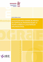 E-book, La elección más grande de México en tiempos de pandemia desde la teoría jurídica y la estrategia organizacional, Bernal Rojas, Sergio, Tirant lo Blanch
