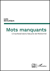 E-book, Mots manquants : l'inachevé dans l'oeuvre de Mallarmé, Bevilacqua, Luca, TAB edizioni