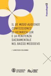 E-book, De modo audiendi confessiones di Heinrich Lur e la penitenza sacramentale nel basso Medioevo, Colombo, Lorenzo, Franco Angeli