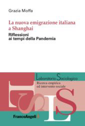 eBook, La nuova emigrazione italiana a Shanghai : riflessioni ai tempi della Pandemia, Franco Angeli