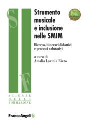 E-book, Strumento musicale e inclusione nelle SMIM : ricerca, itinerari didattici e processi valutativi, Franco Angeli