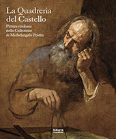 E-book, La quadreria del castello : pittura emiliana nella collezione di Michelangelo Poletti, Bologna University Press
