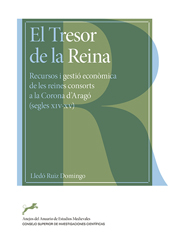 E-book, El tresor de la reina : recursos i gestió econòmica de les reines consorts a la Corona d'Aragó (segles XIV-XV), Ruiz Domingo, Lledó, 1990-, CSIC, Consejo Superior de Investigaciones Científicas