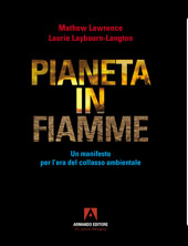 E-book, Pianeta in fiamme : un manifesto per l'era del collasso ambientale, Lawrence, Mathew, Armando editore