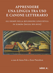 Capitolo, Apprendere l'uso dei "lodati scrittori" : autorità ed esempi letterari nelle prose linguistiche di Benedetto Varchi, Ledizioni