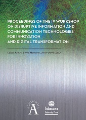 E-book, Proceedings of the IV Workshop on disruptive information and communication technologies for innovation and digital transformation, Ediciones Universidad de Salamanca