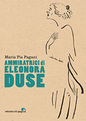 E-book, Ammiratrici di Eleonora Duse, Pagani, Maria Pia., Edizioni di Pagina