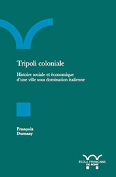 E-book, Tripoli coloniale : histoire sociale et économique d'une ville sous domination italienne, École française de Rome