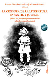 eBook, La censura de la literatura infantil y juvenil (desde las posturas gubernamenales a las formas soterradas), Dykinson