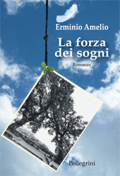 eBook, La forza dei sogni, Amelio, Erminio, Pellegrini