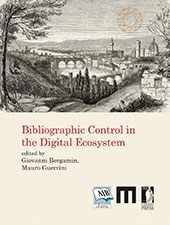 eBook, Bibliographic control in the digital ecosystem, Associazione italiana biblioteche  ; Edizioni Università di Macerata  ; Firenze University Press
