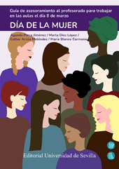 E-book, Guía de asesoramiento al profesorado para trabajar en las aulas el día 8 de marzo : día de la mujer, Universidad de Sevilla