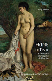 E-book, Frine di Tespie e la nuova immagine di Afrodite, Todisco, Luigi, 1950-, L'Erma di Bretschneider