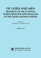 E-book, Of Gods and men : research on the Egyptian temple from the New Kingdom to the Graeco-Roman period, Universidad de Alcalá