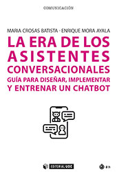 eBook, La era de los asistentes conversacionales : guía para diseñar, implementar y entrenar un chatbot, Crosas Batista, Maria, Editorial UOC