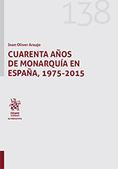 eBook, Cuarenta años de monarquía en España, 1975-2015, Oliver Araujo, Joan, 1959-, Tirant lo Blanch