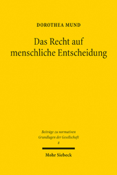 E-book, Das Recht auf menschliche Entscheidung : zu den verfassungsrechtlichen Vorgaben der technischen Erzeugung von Verwaltungsentscheidungen, Mohr Siebeck