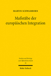 E-book, Maßstäbe der europäischen Integration : Möglichkeiten und Grenzen eines maßstabsorientierten Kooperationsverhältnisses zwischen BVerfG und EuGH, Schwamborn, Martin, Mohr Siebeck