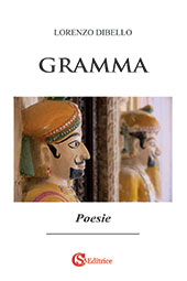 eBook, Gramma : poesie, Dibello, Lorenzo, CSA editrice