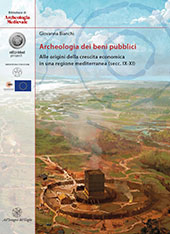 eBook, Archeologia dei beni pubblici : alle origini della crescita economica in una regione mediterranea (secc. IX-XI), All'insegna del giglio