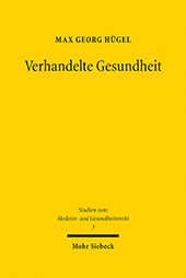 E-book, Verhandelte Gesundheit : Zur effektiven Förderung der Mediation im Sozialleistungsrecht, Hügel, Max Georg, Mohr Siebeck