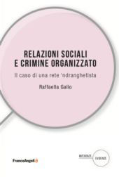 E-book, Relazioni sociali e crimine organizzato : il caso di una rete ‘ndranghetista, Franco Angeli