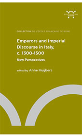 E-book, Emperors and imperial discourse in Italy, c. 1300-1500 : new perspectives, École française de Rome