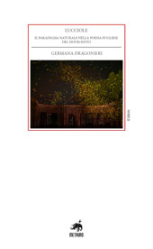 eBook, Lucciole : il paradigma naturale nella poesia pugliese del Novecento, Dragonieri, Germana, 1996-, Metauro