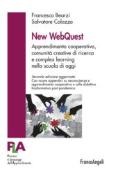 E-book, New WebQuest : apprendimento cooperativo, comunità creative di ricerca e complex learning nella scuola di oggi, Bearzi, Francesco, FrancoAngeli