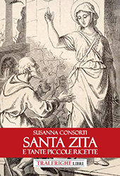 E-book, Santa Zita e tante piccole ricette, Consorti, Susanna, Tra le righe libri