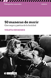 E-book, 50 maneras de morir : cine negro y poética de la fatalidad, Kovacsics Grisolía, Violeta, Editorial UOC