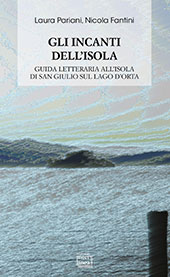E-book, Gli incanti dell'isola : guida letteraria all'isola di San Giulio sul lago d'Orta, Pariani, Laura, 1951-, Interlinea