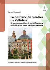 E-book, La destrucción creativa de Velluters : urbanismo neoliberal, gentrificación y turistificación en un barrio de Valencia, Fioravanti, Hernán, CSIC, Consejo Superior de Investigaciones Científicas