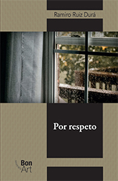 E-book, Por respeto, Ruiz Durá, Ramiro, Bonilla Artigas Editores