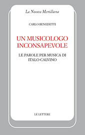 eBook, Un musicologo inconsapevole : le parole per musica di Italo Calvino, Benedetti, Carlo, 1940-, author, Le lettere