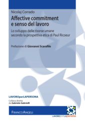 E-book, Affective commitment e senso del lavoro : lo sviluppo delle risorse umane secondo la prospettiva etica di Paul Ricoeur, Franco Angeli