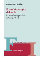 eBook, Il cerchio magico del nulla : la metafisica speculativa di Giorgio Colli, Biddau, Alessandro, Franco Angeli