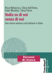E-book, Nulla su di noi senza di noi : una ricerca empirica sull'abilismo in Italia, Bellacicco, Rosa, Franco Angeli