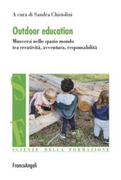 eBook, Outdoor education : muoversi nello spazio mondo tra creatività, avventura, responsabilità, Franco Angeli