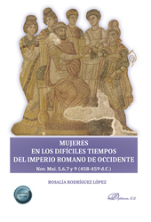 E-book, Mujeres en los difíciles tiempos del Imperio romano de Occidente : Nov. Mai. 5,6,7 y 9 (458-459 d.C.), Rodríguez López, Rosalía, Dykinson