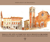 E-book, Dalla platea comunis alla piazza grande : evoluzione storico-architettonica della piazza di Montepulciano, Polistampa