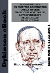 E-book, Miguel Delibes : un escritor obsesionado con la muerte : tipologías mortuorias, actos fúnebres y religiosidad en sus novelas, Dykinson