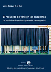 eBook, El recuerdo de voto en las encuestas : un análisis exhaustivo a partir del caso español, Balaguer de la Riva, Jaime, CSIC, Consejo Superior de Investigaciones Científicas
