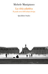 eBook, La città adattiva : il grado zero dell'urban design, Quodlibet