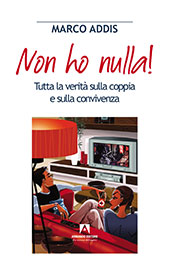 E-book, Non ho nulla! : tutta la verità sulla coppia e sulla convivenza, Armando editore